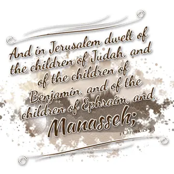 1 Chronicles 9:3 – And in Jerusalem dwelt of the children of Judah, and of the children of Benjamin, and of the children of Ephraim, and Manasseh;