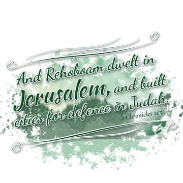 2 Chronicles 11:5 – And Rehoboam dwelt in Jerusalem, and built cities for defence in Judah.