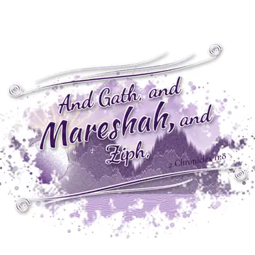 2 Chronicles 11:8 – And Gath, and Mareshah, and Ziph,