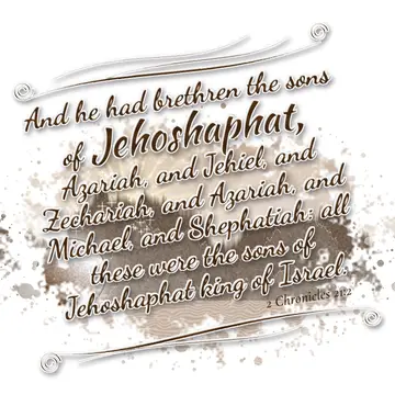 2 Chronicles 21:2 – And he had brethren the sons of Jehoshaphat, Azariah, and Jehiel, and Zechariah, and Azariah, and Michael, and Shephatiah: all these were the sons of…