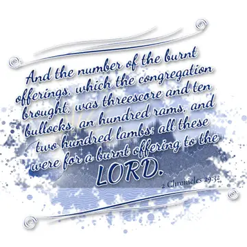 2 Chronicles 29:32 – And the number of the burnt offerings, which the congregation brought, was threescore and ten bullocks, an hundred rams, and two hundred lambs: all…