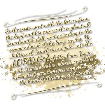 2 Chronicles 30:6 – So the posts went with the letters from the king and his princes throughout all Israel and Judah, and according to the commandment of the king…
