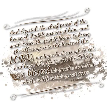 2 Chronicles 31:10 – And Azariah the chief priest of the house of Zadok answered him, and said, Since the people began to bring the offerings into the house of the LORD…