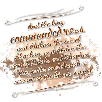 2 Chronicles 34:20 – And the king commanded Hilkiah, and Ahikam the son of Shaphan, and Abdon the son of Micah, and Shaphan the scribe, and Asaiah a servant of the…