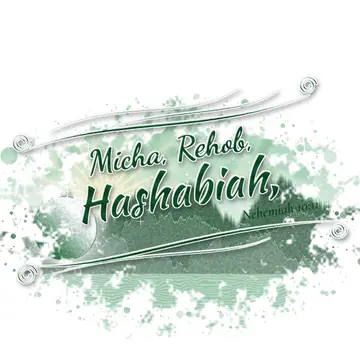 Nehemiah 10:11 – Micha, Rehob, Hashabiah,