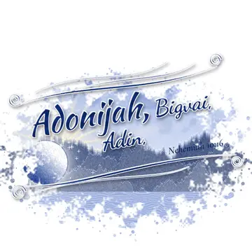 Nehemiah 10:16 – Adonijah, Bigvai, Adin,