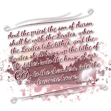 Nehemiah 10:38 – And the priest the son of Aaron shall be with the Levites, when the Levites take tithes: and the Levites shall bring up the tithe of the tithes unto…