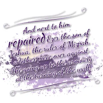 Nehemiah 3:19 – And next to him repaired Ezer the son of Jeshua, the ruler of Mizpah, another piece over against the going up to the armoury at the turning of the…