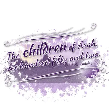 Nehemiah 7:10 – The children of Arah, six hundred fifty and two.
