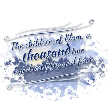 Nehemiah 7:12 – The children of Elam, a thousand two hundred fifty and four.