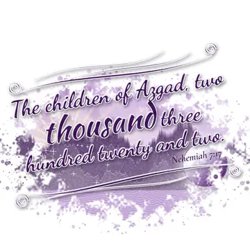 Nehemiah 7:17 – The children of Azgad, two thousand three hundred twenty and two.