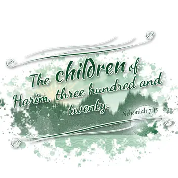 Nehemiah 7:35 – The children of Harim, three hundred and twenty.