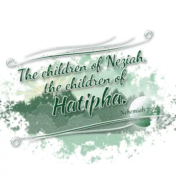 Nehemiah 7:56 – The children of Neziah, the children of Hatipha.