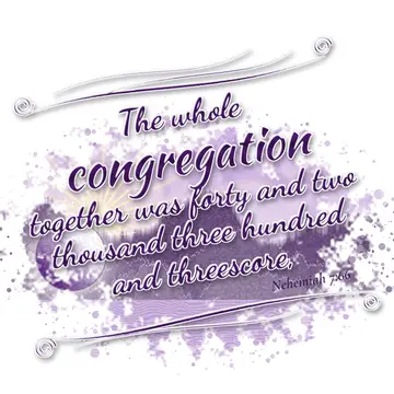 Nehemiah 7:66 – The whole congregation together was forty and two thousand three hundred and threescore,