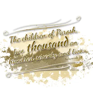 Nehemiah 7:8 – The children of Parosh, two thousand an hundred seventy and two.