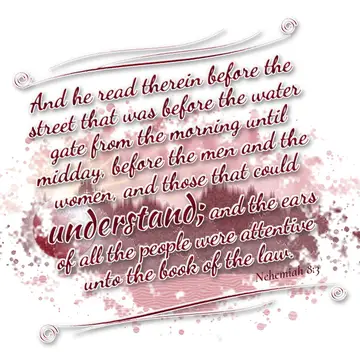 Nehemiah 8:3 – And he read therein before the street that was before the water gate from the morning until midday, before the men and the women, and those that…