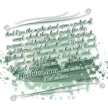 Nehemiah 8:4 – And Ezra the scribe stood upon a pulpit of wood, which they had made for the purpose; and beside him stood Mattithiah, and Shema, and Anaiah, and…