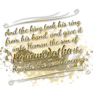 Esther 3:10 – And the king took his ring from his hand, and gave it unto Haman the son of Hammedatha the Agagite, the Jews' enemy.