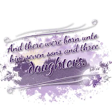 Job 1:2 – And there were born unto him seven sons and three daughters.