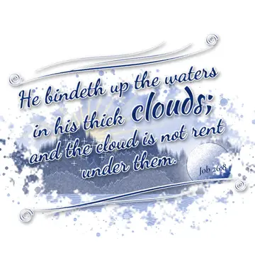 Job 26:8 – He bindeth up the waters in his thick clouds; and the cloud is not rent under them.