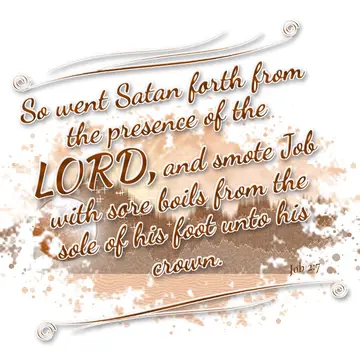 Job 2:7 – So went Satan forth from the presence of the LORD, and smote Job with sore boils from the sole of his foot unto his crown.
