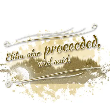 Job 36:1 – Elihu also proceeded, and said,