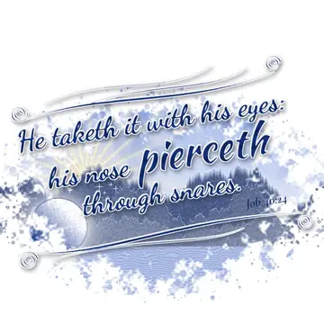 Job 40:24 – He taketh it with his eyes: his nose pierceth through snares.
