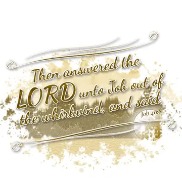 Job 40:6 – Then answered the LORD unto Job out of the whirlwind, and said,