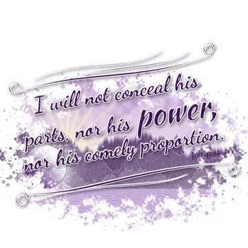 Job 41:12 – I will not conceal his parts, nor his power, nor his comely proportion.
