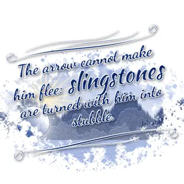 Job 41:28 – The arrow cannot make him flee: slingstones are turned with him into stubble.