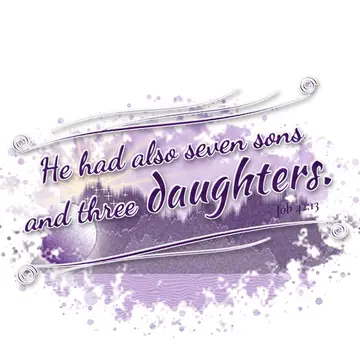 Job 42:13 – He had also seven sons and three daughters.