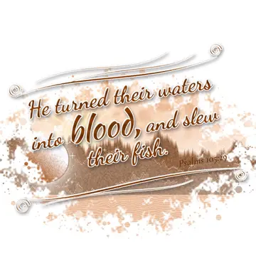 Psalms 105:29 – He turned their waters into blood, and slew their fish.