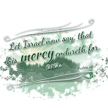 Psalms 118:2 – Let Israel now say, that his mercy endureth for ever.