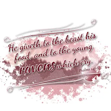 Psalms 147:9 – He giveth to the beast his food, and to the young ravens which cry.
