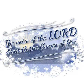Psalms 29:7 – The voice of the LORD divideth the flames of fire.