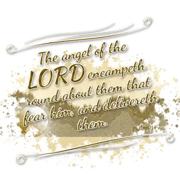 Psalms 34:7 – The angel of the LORD encampeth round about them that fear him, and delivereth them.