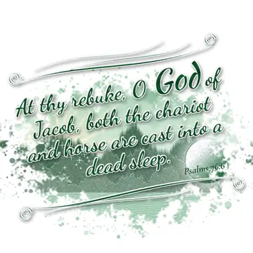 Psalms 76:6 – At thy rebuke, O God of Jacob, both the chariot and horse are cast into a dead sleep.