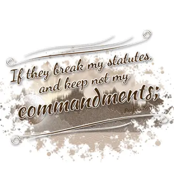 Psalms 89:31 – If they break my statutes, and keep not my commandments;