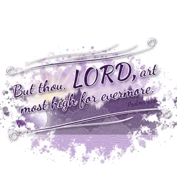 Psalms 92:8 – But thou, LORD, art most high for evermore.