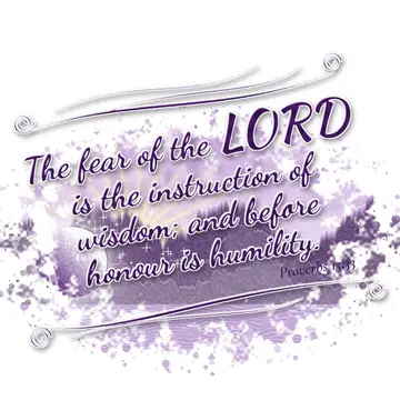 Proverbs 15:33 – The fear of the LORD is the instruction of wisdom; and before honour is humility.