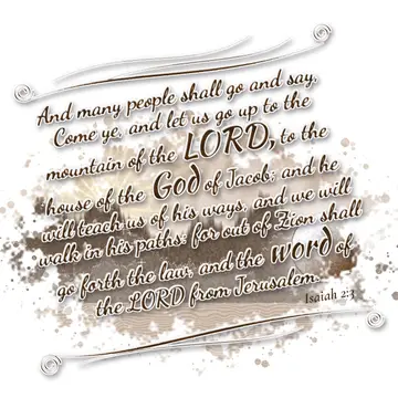 Isaiah 2:3 – And many people shall go and say, Come ye, and let us go up to the mountain of the LORD, to the house of the God of Jacob; and he will teach us of…