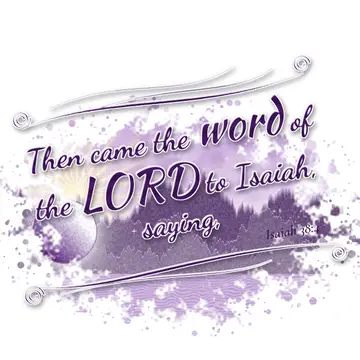 Isaiah 38:4 – Then came the word of the LORD to Isaiah, saying,