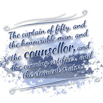 Isaiah 3:3 – The captain of fifty, and the honourable man, and the counsellor, and the cunning artificer, and the eloquent orator.