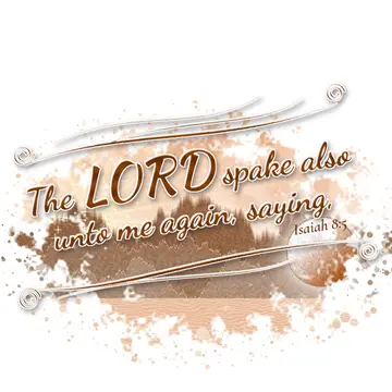 Isaiah 8:5 – The LORD spake also unto me again, saying,