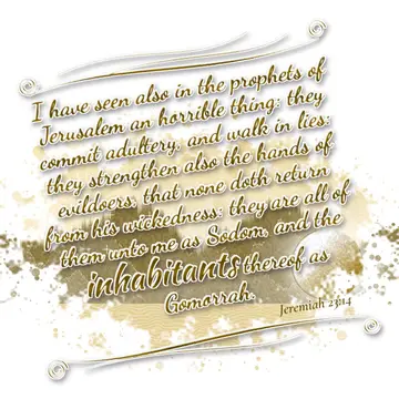 Jeremiah 23:14 – I have seen also in the prophets of Jerusalem an horrible thing: they commit adultery, and walk in lies: they strengthen also the hands of evildoers…