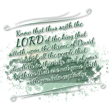 Jeremiah 29:16 – Know that thus saith the LORD of the king that sitteth upon the throne of David, and of all the people that dwelleth in this city, and of your…