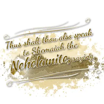 Jeremiah 29:24 – Thus shalt thou also speak to Shemaiah the Nehelamite, saying,