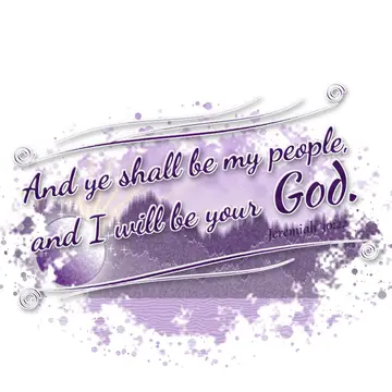 Jeremiah 30:22 – And ye shall be my people, and I will be your God.