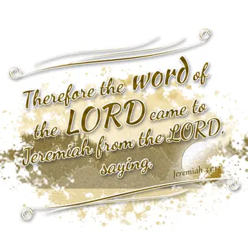 Jeremiah 34:12 – Therefore the word of the LORD came to Jeremiah from the LORD, saying,
