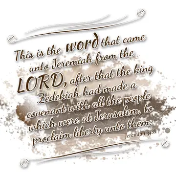 Jeremiah 34:8 – This is the word that came unto Jeremiah from the LORD, after that the king Zedekiah had made a covenant with all the people which were at Jerusalem…
